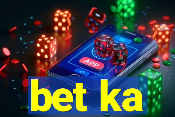 bet ka